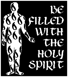 Be filled with the Holy Spirit.